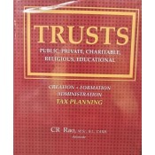 Puliani & Puliani's Trusts Public, Private, Charitable Religious, Educational: Creation, Formation & Administration with Tax Planning by CR Rao